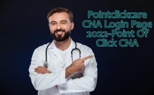 Pointclickcare CNA Login Page 2022-Point Of Click CNA